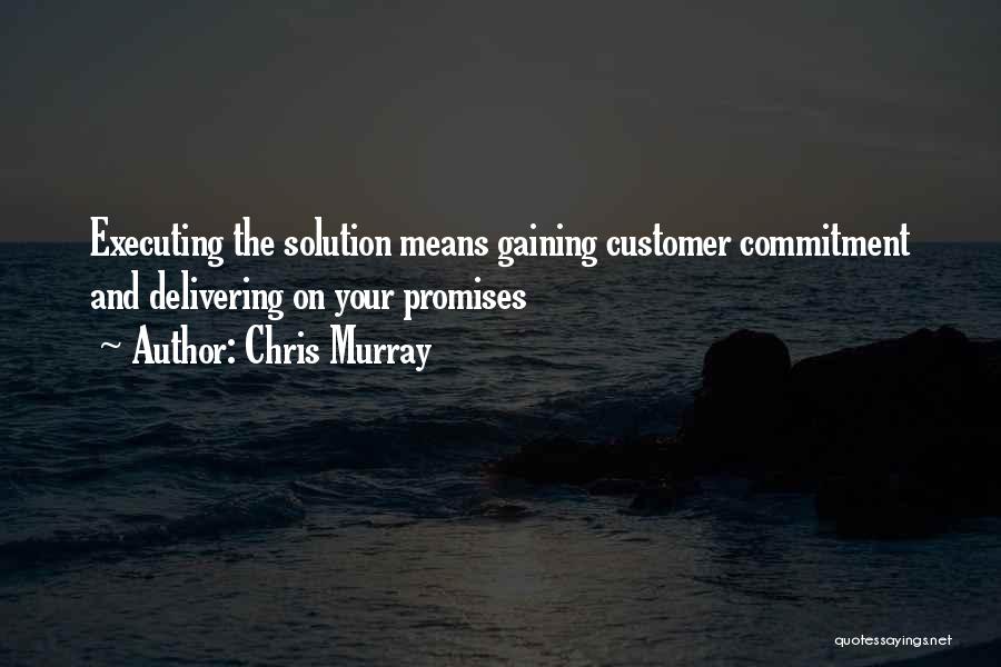 Delivering On Promises Quotes By Chris Murray