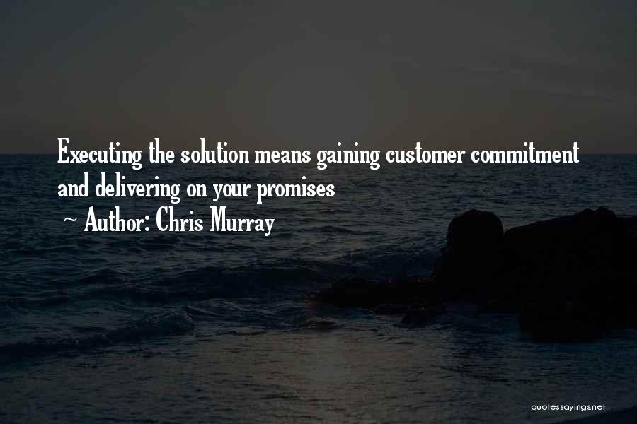 Delivering Promises Quotes By Chris Murray