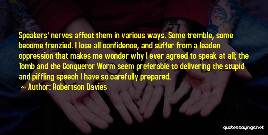 Delivering Speech Quotes By Robertson Davies