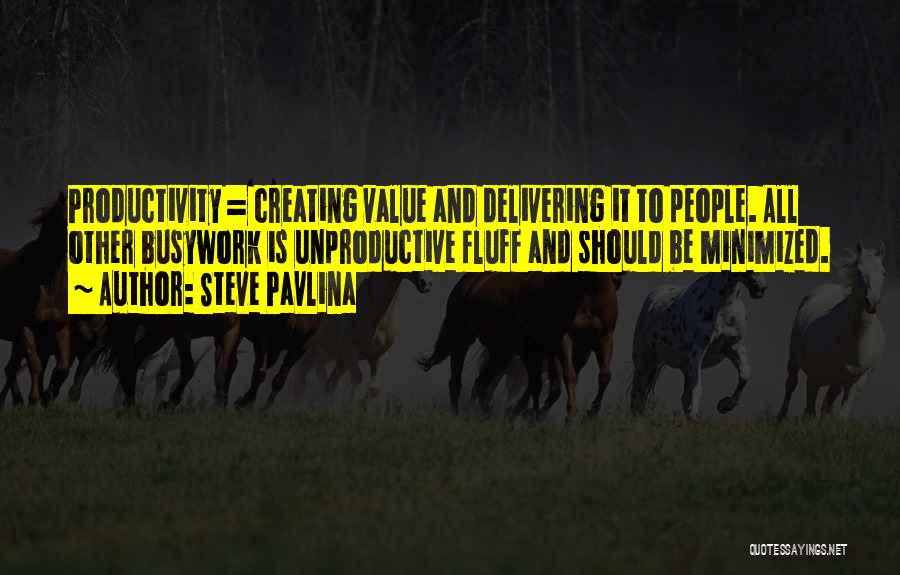 Delivering Value Quotes By Steve Pavlina