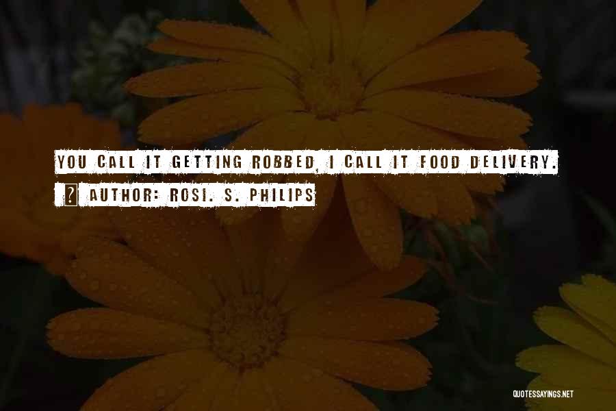 Delivery Food Quotes By Rosi. S. Philips