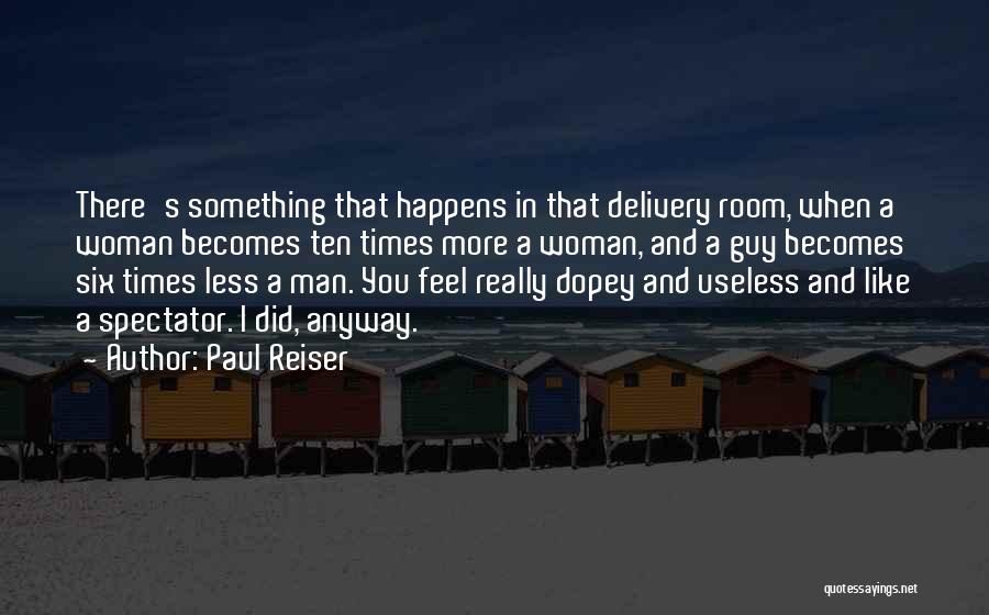 Delivery Man Quotes By Paul Reiser