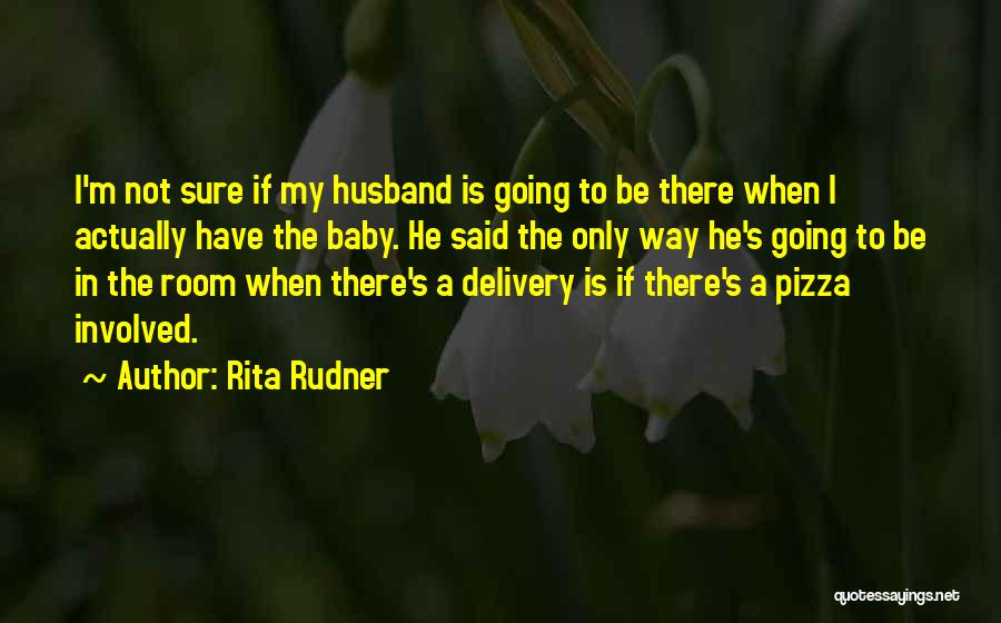 Delivery Of Baby Quotes By Rita Rudner