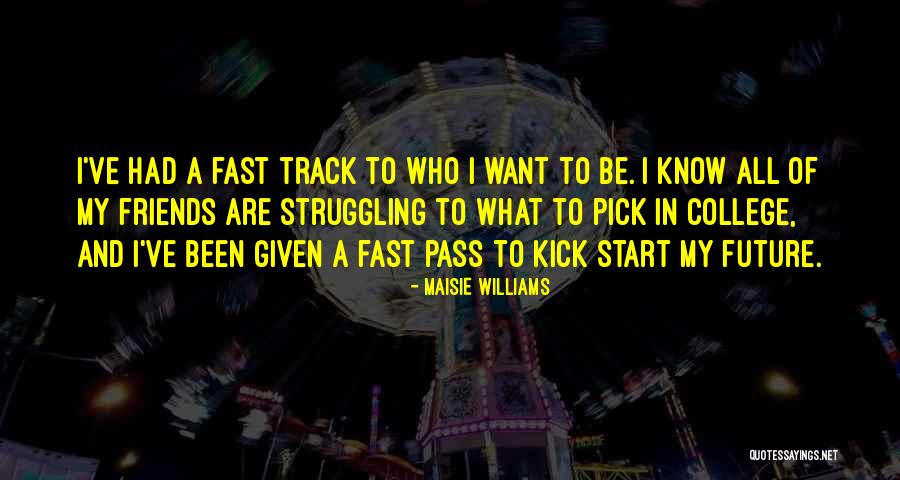 Deljana Iossifova Quotes By Maisie Williams