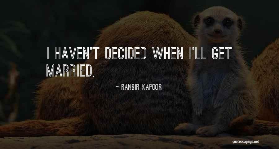 Dell Elefantes Quotes By Ranbir Kapoor Dell Elefantes Quotes By Ranbir Kapoor