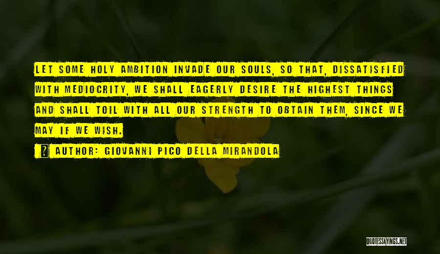 Della Mirandola Quotes By Giovanni Pico Della Mirandola