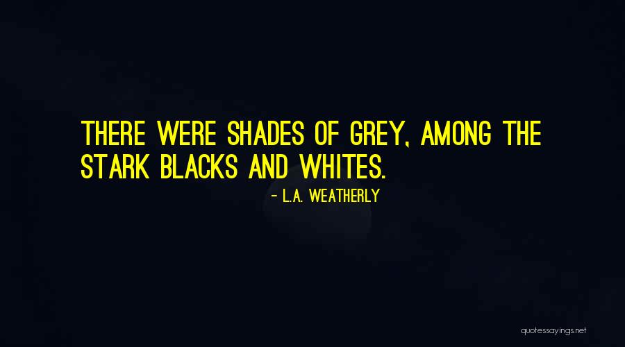 Dellaquila Beauty Quotes By L.A. Weatherly Dellaquila Beauty Quotes By L.A. Weatherly