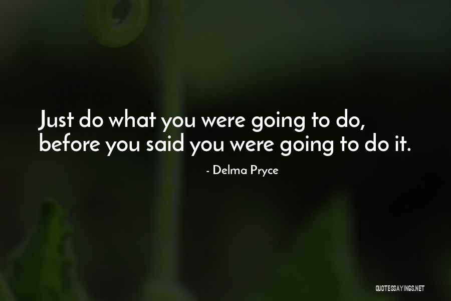 Delma Pryce Quotes 1798810