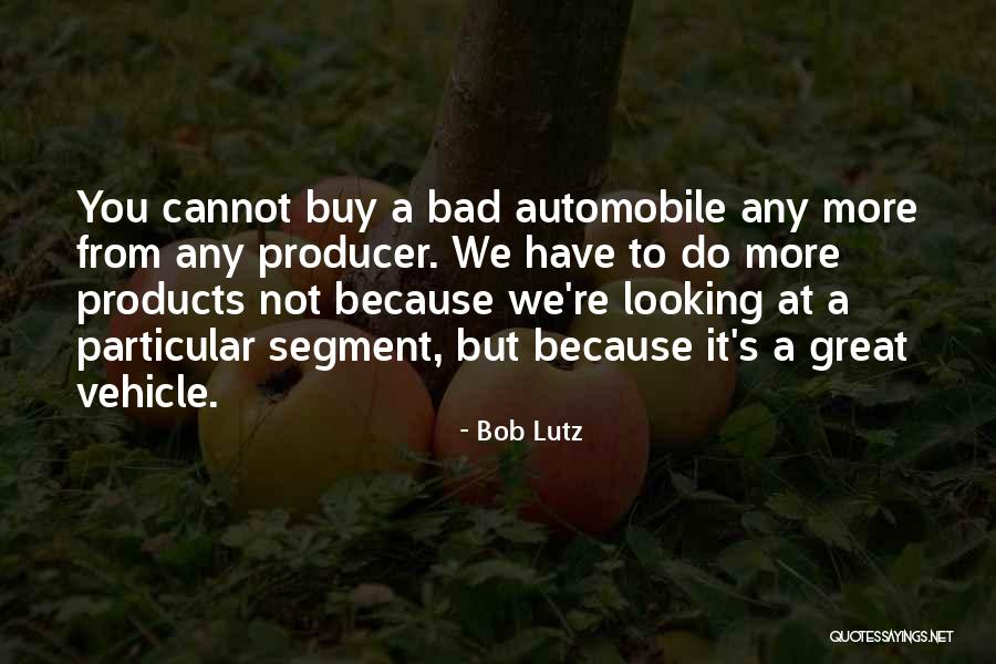 Delocalized Bonding Quotes By Bob Lutz Delocalized Bonding Quotes By Bob Lutz