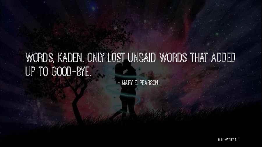 Deloney Art Quotes By Mary E. Pearson Deloney Art Quotes By Mary E. Pearson