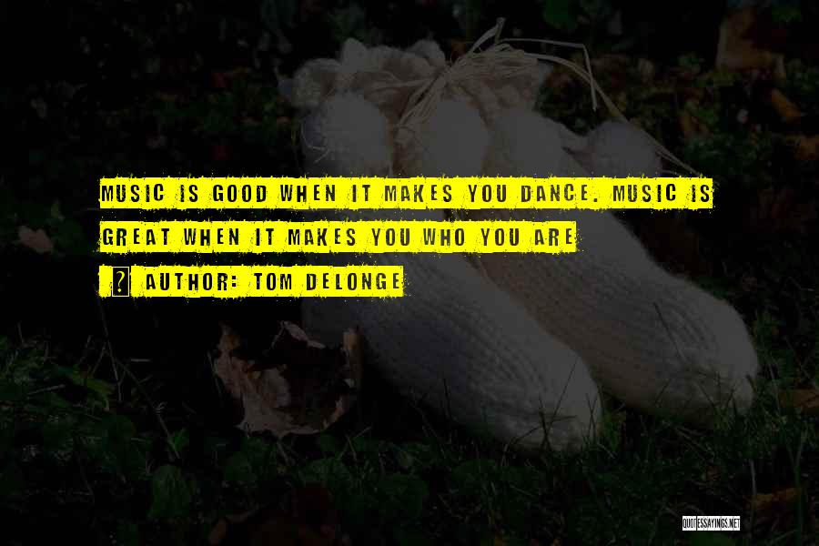 Delonge Quotes By Tom DeLonge