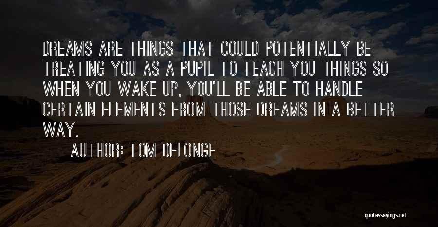 Delonge Quotes By Tom DeLonge