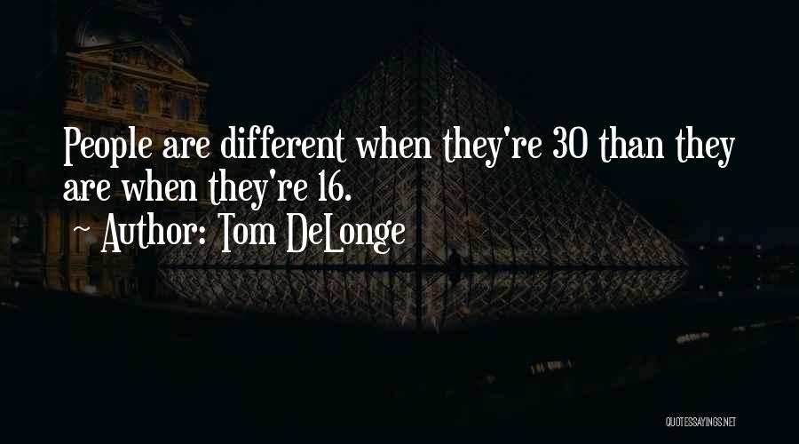 Delonge Quotes By Tom DeLonge