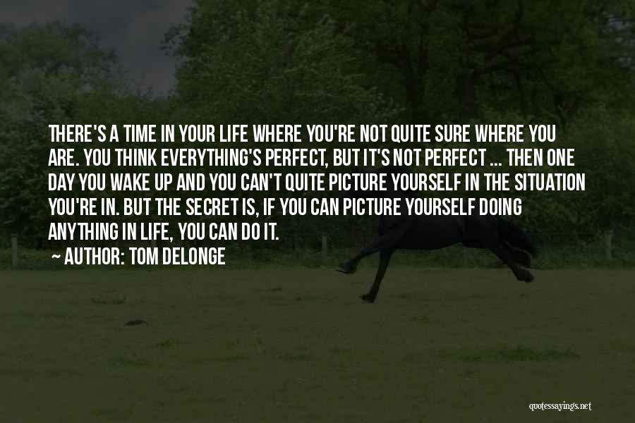 Delonge Quotes By Tom DeLonge