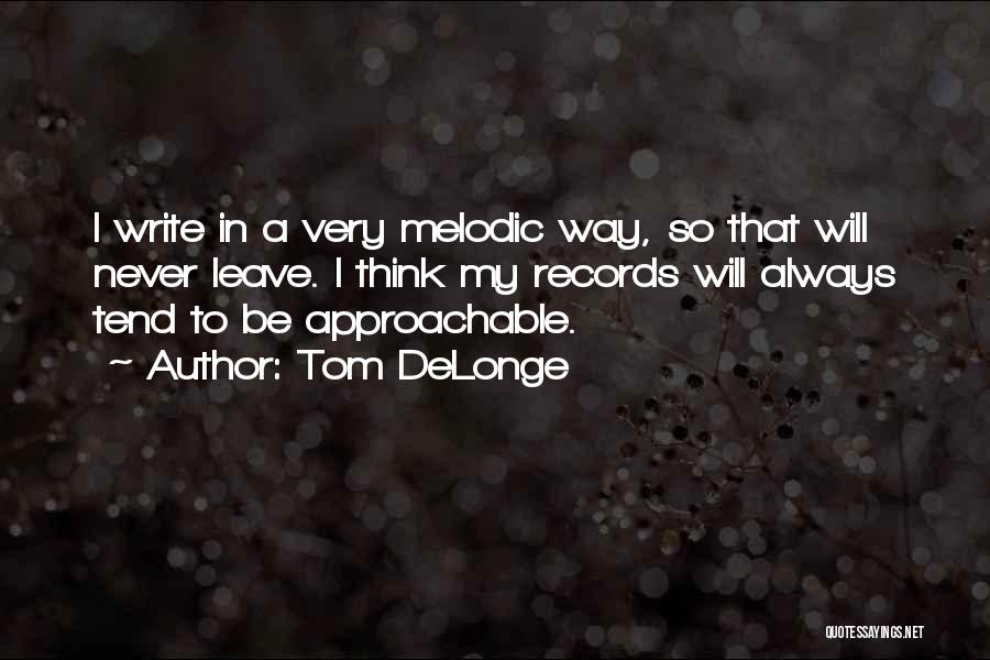 Delonge Quotes By Tom DeLonge