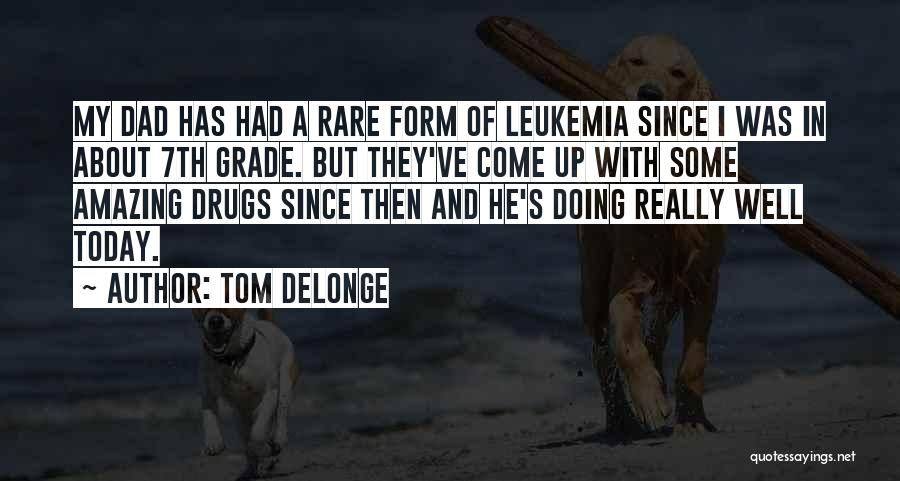 Delonge Quotes By Tom DeLonge