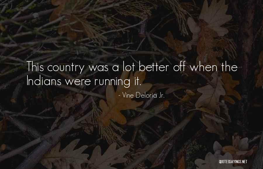 Deloria Quotes By Vine Deloria Jr.
