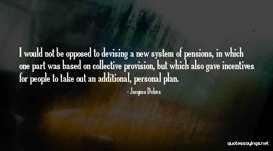 Delors Plan Quotes By Jacques Delors Delors Plan Quotes By Jacques Delors