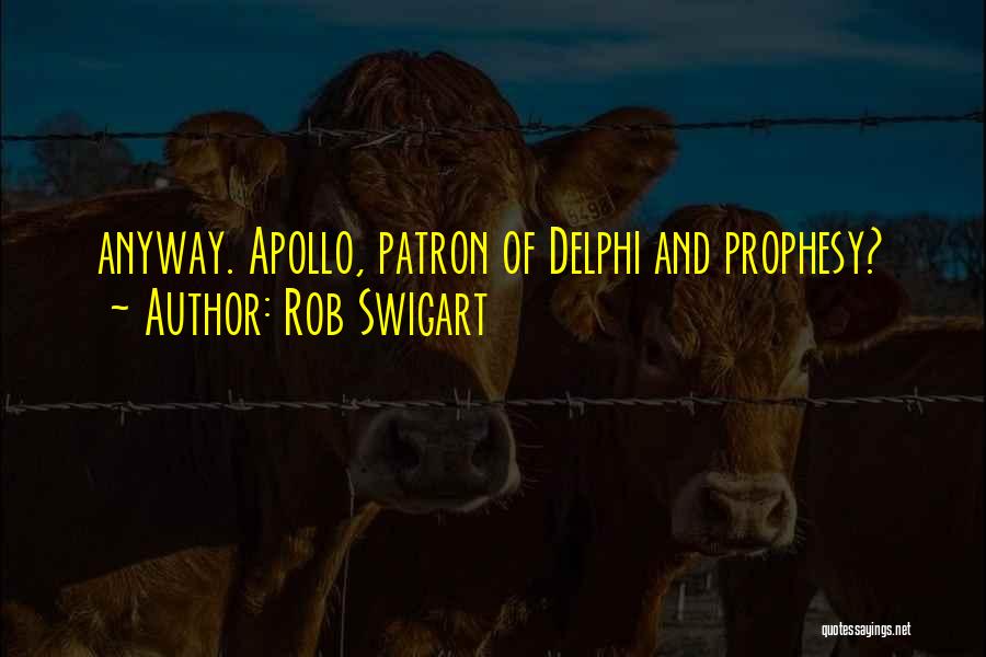 Delphi Quotes By Rob Swigart