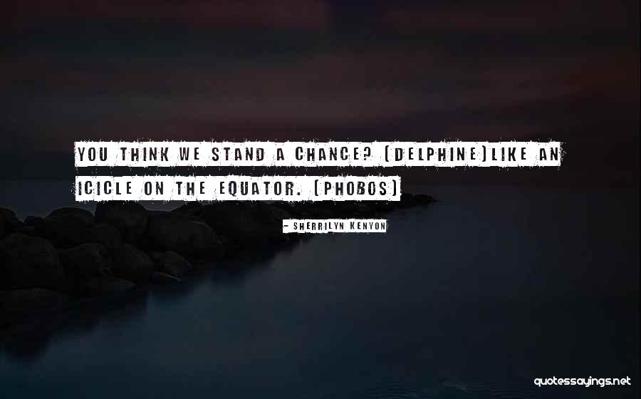 Delphine Quotes By Sherrilyn Kenyon Delphine Quotes By Sherrilyn Kenyon
