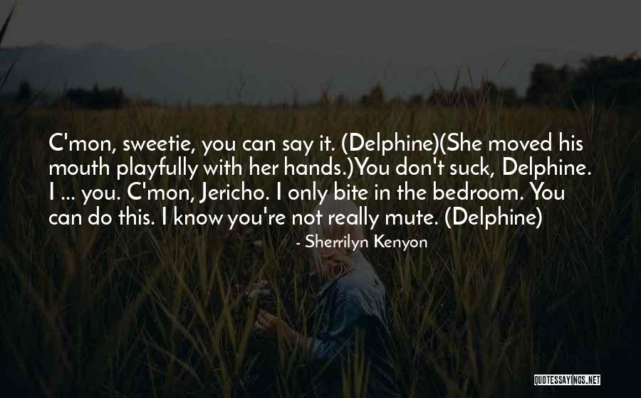 Delphine Quotes By Sherrilyn Kenyon Delphine Quotes By Sherrilyn Kenyon
