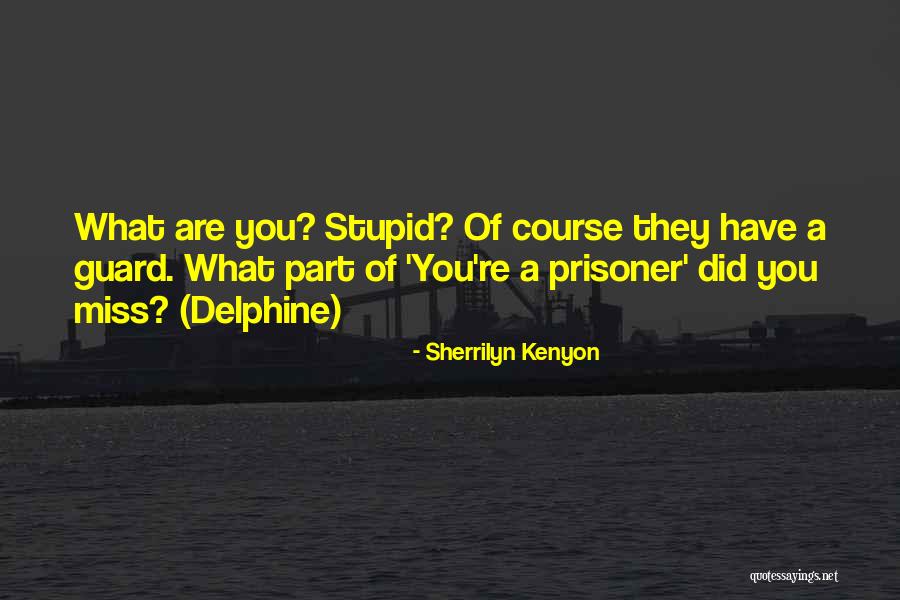 Delphine Quotes By Sherrilyn Kenyon Delphine Quotes By Sherrilyn Kenyon