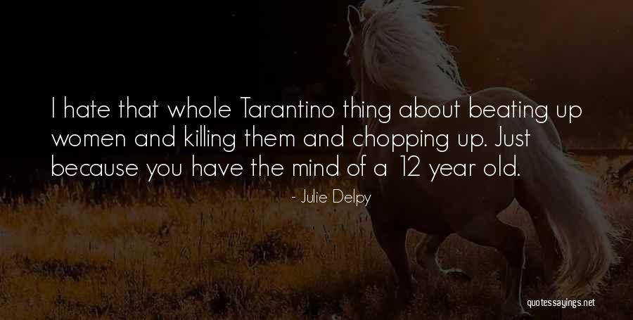Delpy Quotes By Julie Delpy Delpy Quotes By Julie Delpy