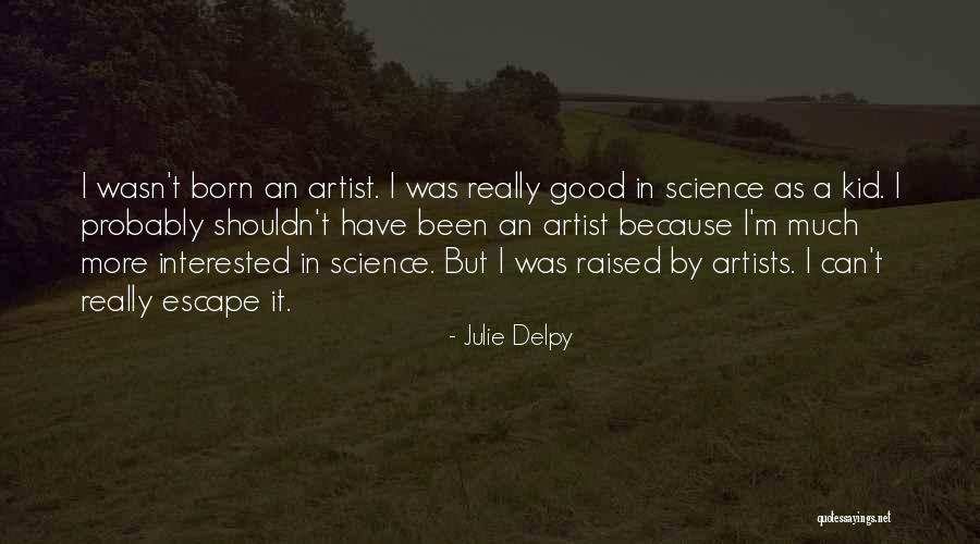 Delpy Quotes By Julie Delpy Delpy Quotes By Julie Delpy