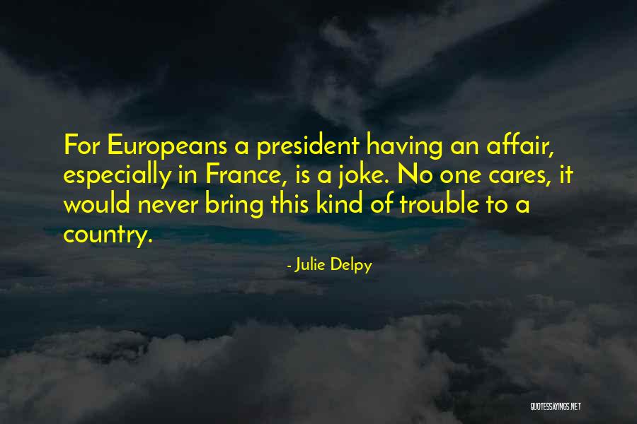 Delpy Quotes By Julie Delpy Delpy Quotes By Julie Delpy
