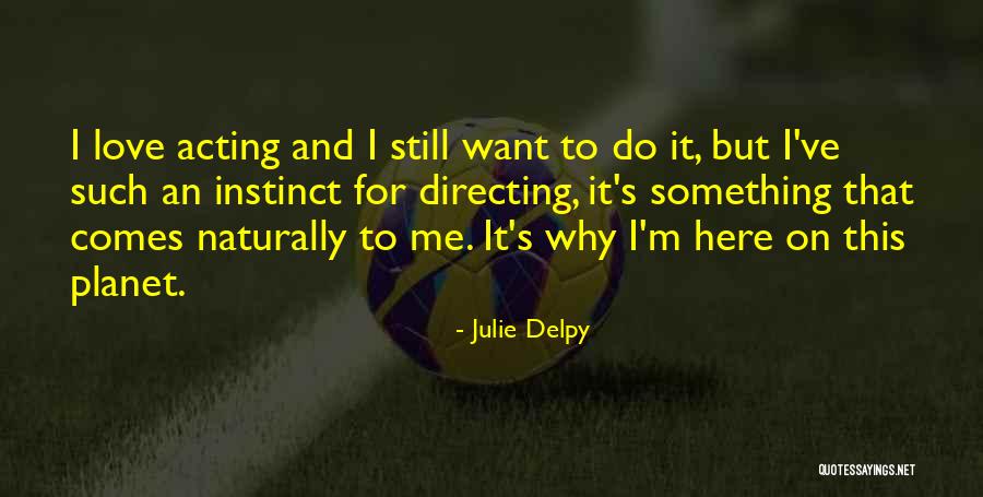 Delpy Quotes By Julie Delpy Delpy Quotes By Julie Delpy