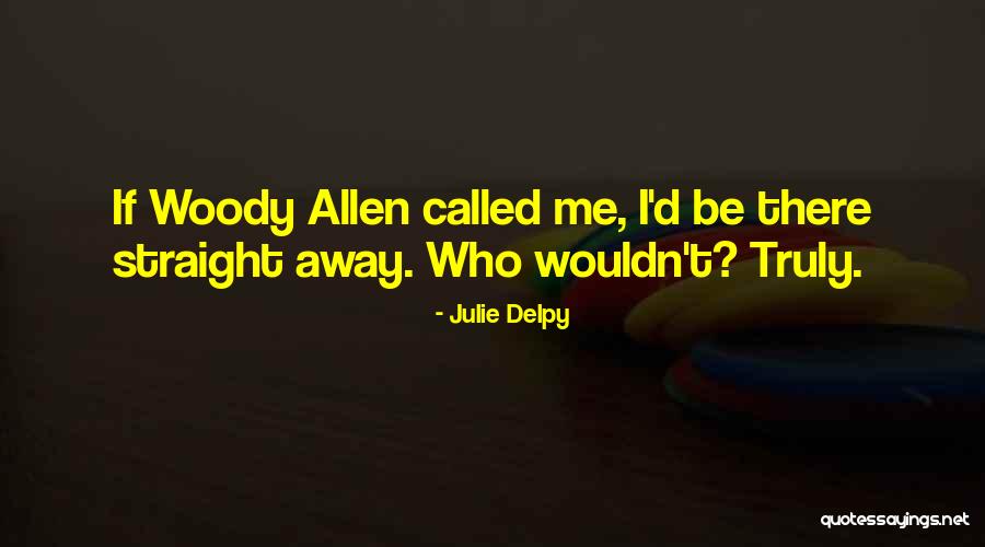 Delpy Quotes By Julie Delpy Delpy Quotes By Julie Delpy