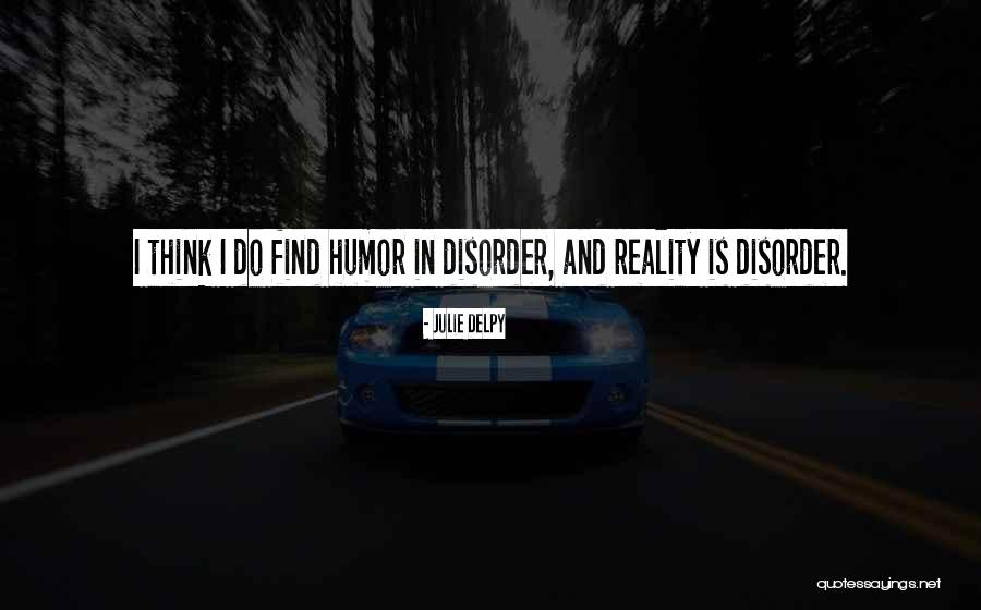 Delpy Quotes By Julie Delpy Delpy Quotes By Julie Delpy