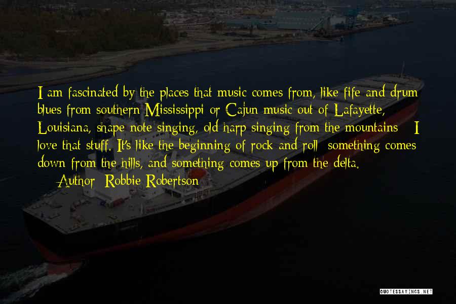 Delta Blues Quotes By Robbie Robertson