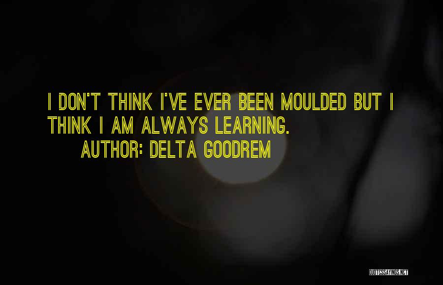 Delta Goodrem Quotes 1960018