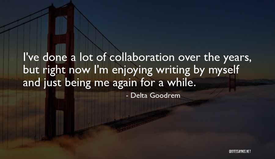 Delta Goodrem Quotes 2194683 Delta Goodrem Quotes 2194683