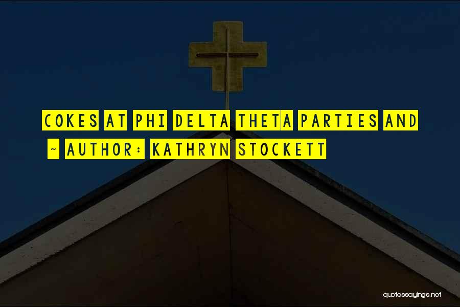 Delta Quotes By Kathryn Stockett