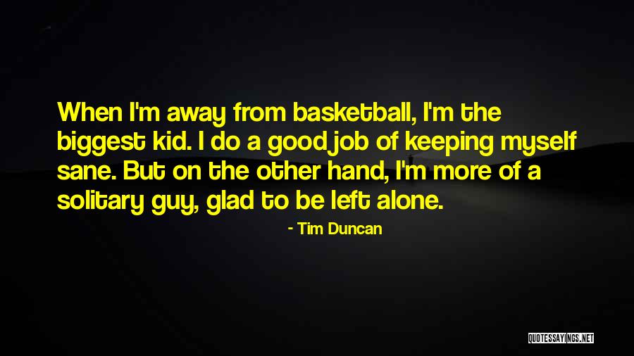 Deluded Antonym Quotes By Tim Duncan Deluded Antonym Quotes By Tim Duncan