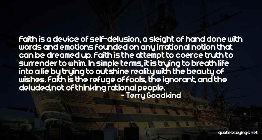 Deluded People Quotes By Terry Goodkind Deluded People Quotes By Terry Goodkind