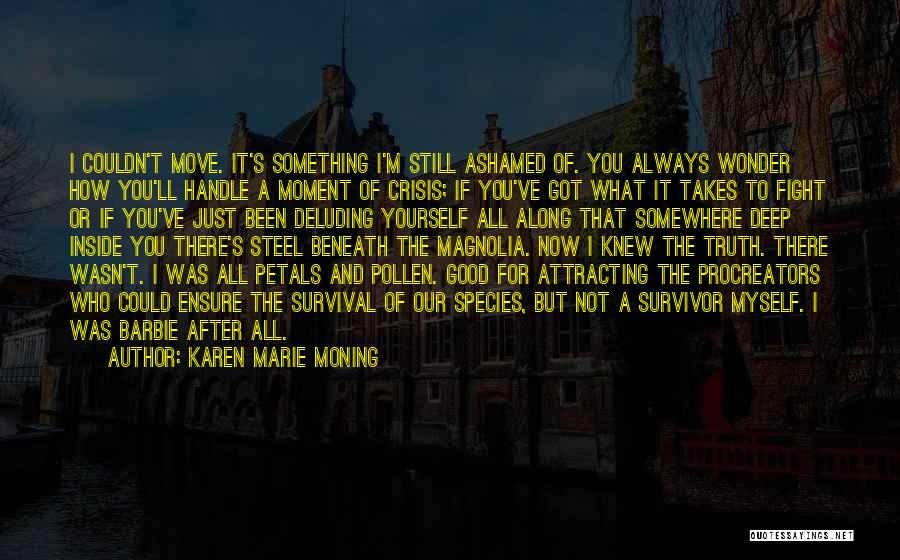 Deluding Yourself Quotes By Karen Marie Moning