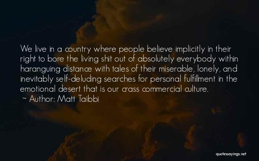 Deluding Yourself Quotes By Matt Taibbi