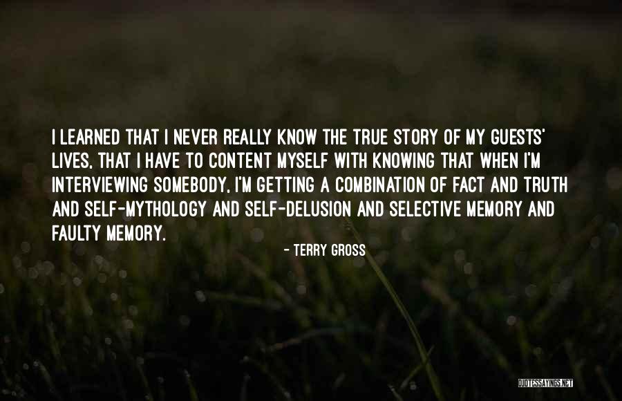 Delusion And Memory Quotes By Terry Gross Delusion And Memory Quotes By Terry Gross
