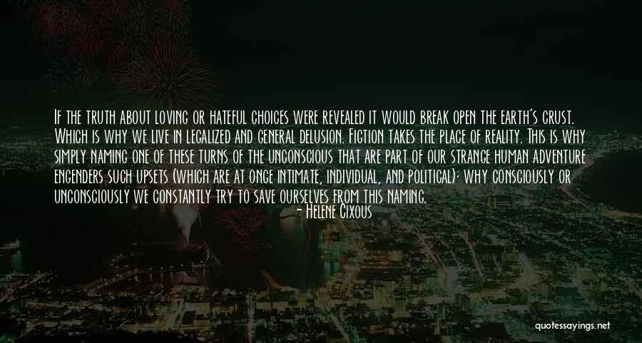Delusion And Reality Quotes By Helene Cixous Delusion And Reality Quotes By Helene Cixous