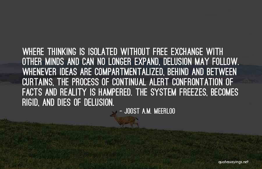 Delusion And Reality Quotes By Joost A.M. Meerloo Delusion And Reality Quotes By Joost A.M. Meerloo
