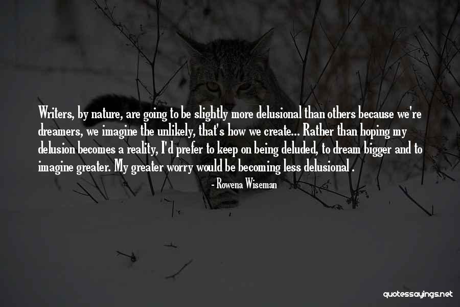 Delusion And Reality Quotes By Rowena Wiseman Delusion And Reality Quotes By Rowena Wiseman