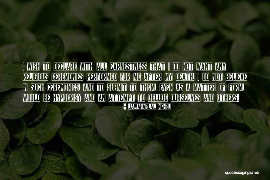 Delusion In Death Quotes By Jawaharlal Nehru Delusion In Death Quotes By Jawaharlal Nehru