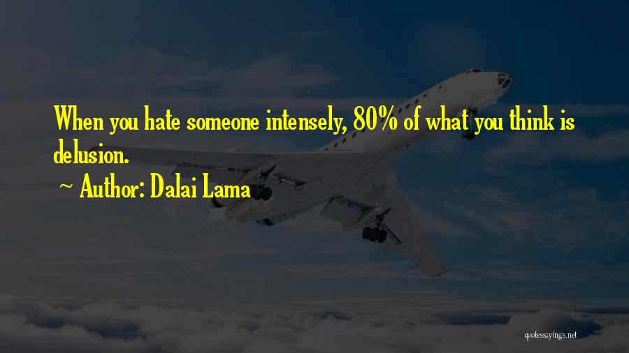 Delusion Quotes By Dalai Lama
