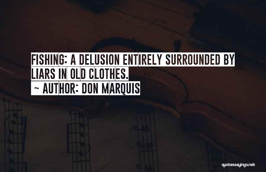 Delusion Quotes By Don Marquis