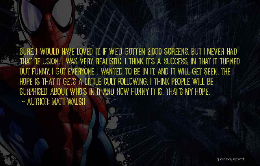 Delusion Quotes By Matt Walsh