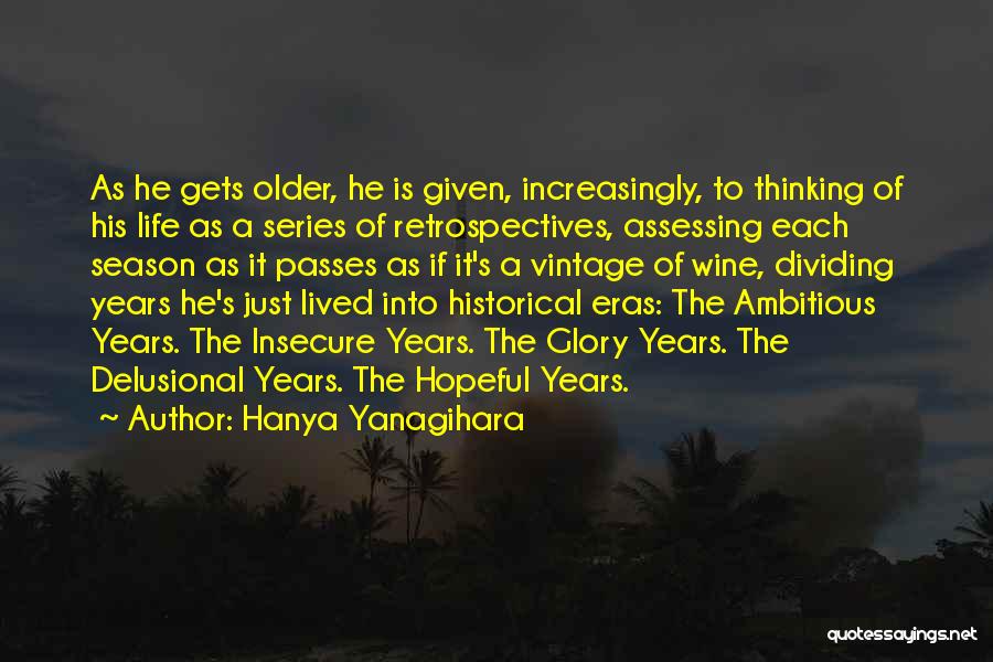 Delusional Life Quotes By Hanya Yanagihara