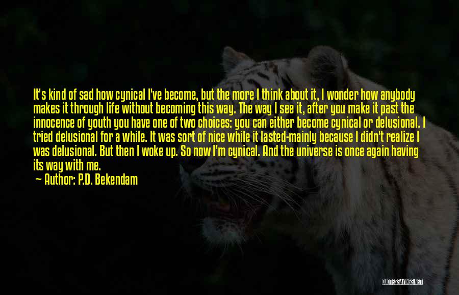 Delusional Life Quotes By P.D. Bekendam